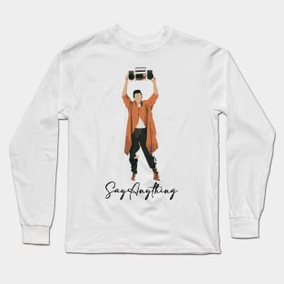 Say Anything Long Sleeve T-Shirt